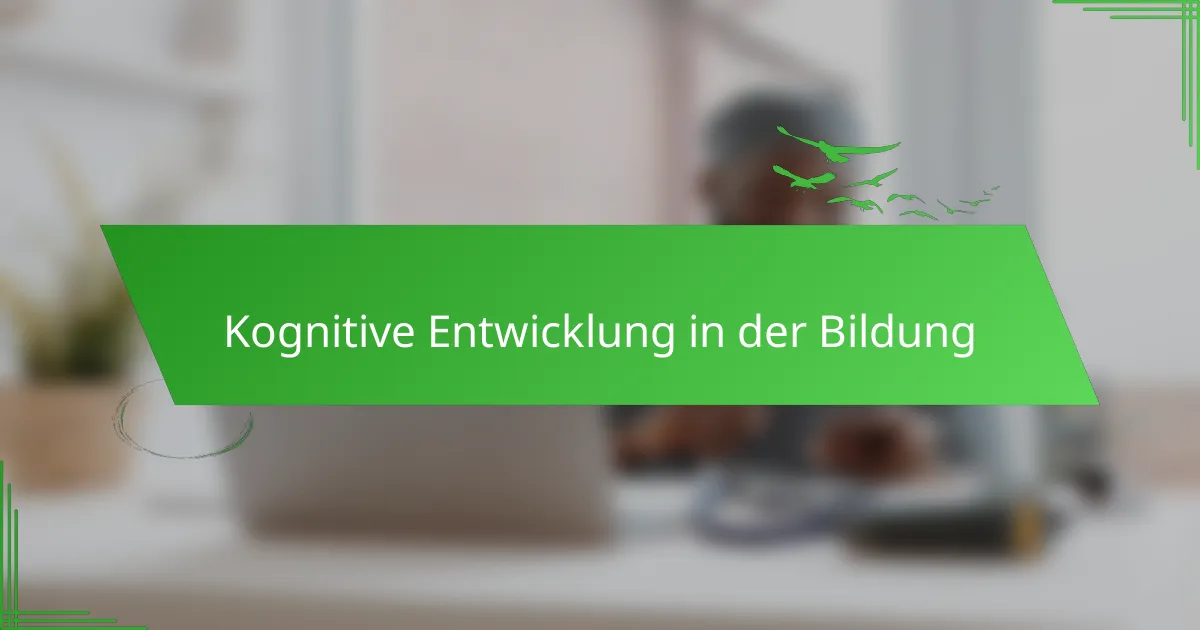 Kognitive Entwicklung in der Bildung