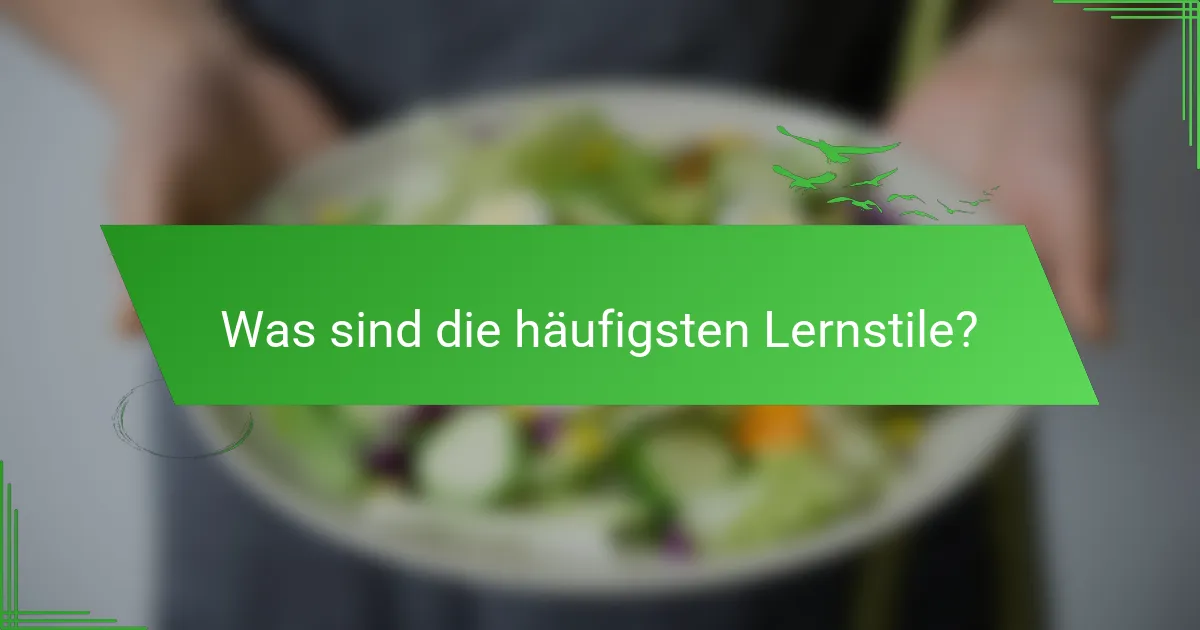 Was sind die häufigsten Lernstile?