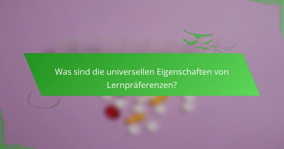 Was sind die universellen Eigenschaften von Lernpräferenzen?