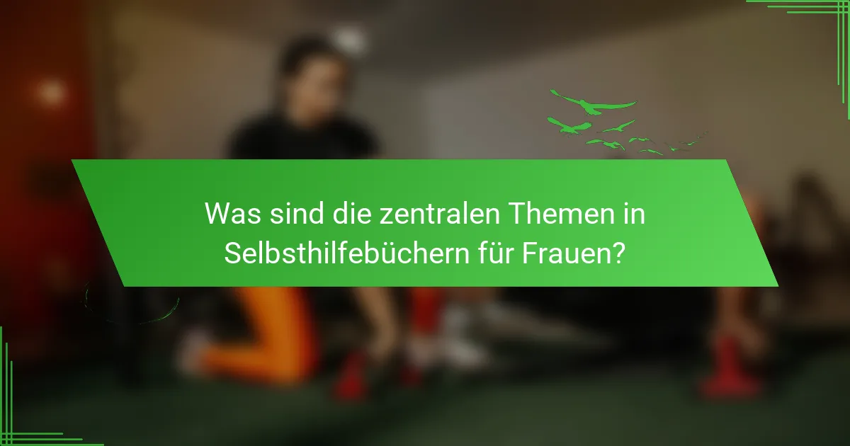 Was sind die zentralen Themen in Selbsthilfebüchern für Frauen?