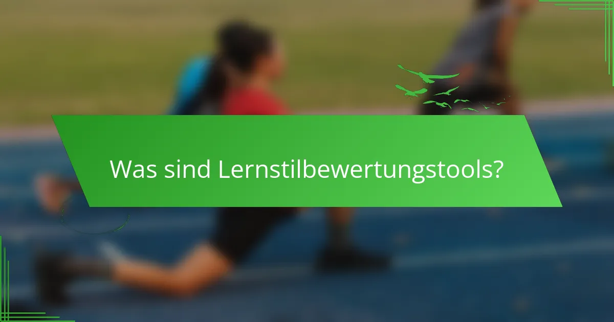 Was sind Lernstilbewertungstools?